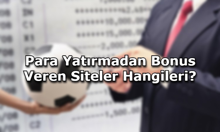 para yatirmadan bonus veren siteler adres