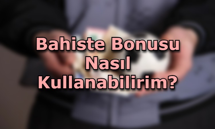 bahiste bonus ne demketir