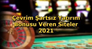 cevrim sartsiz yatirim bonusu veren siteler iletisim