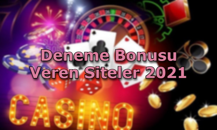 deneme bonusu veren siteler guvenilir