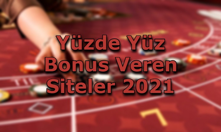 yuzde yuz bonus veren siteler guvenilir