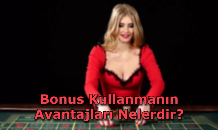 bonus avantajlari