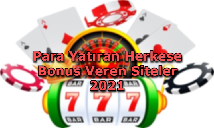 para yatiran herkese bonus veren siteler guvenilir