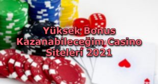 yuksek bonus kazanabilecegim casino siteleri guvenilir